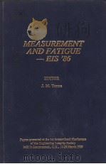 MEASUREMENT AND FATIGUE&EIS'86 PDF电子版封面 0947817115 J.M.TUNNA
