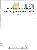 ADVANCES IN FRACTURE AND FATIGUE FOR THE 1990‘S VOLUME Ⅱ PDF电子版封面 G.YAGAWA