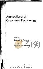 APPLICATIONS OF CRYOGENIC TECHNOLOGY PDF电子版封面 ROBERT W.VANCE HAROLD WEINSTO