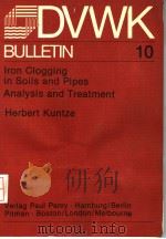 DVWK BULLETIN 10:IRON CLOGGING IN SOILS AND PIPES ANALYSIS AND TREATMENT PDF电子版封面 3490010906