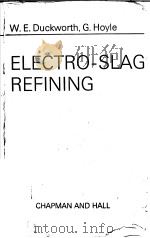 ELECTRO-SLAG REFINING PDF电子版封面 W.E.EUCKWORTH G.HOYLE