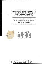 WORKED EXAMPLES IN METALWORKING PDF电子版封面 0904357775 G.J.RICHARDSON D.N.HAWKINS AN