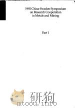 1992 CHINA-SWEDEN SYMPOSIUM ON RESEARCH COOPERATION IN METALS AND MINING PART 1 PDF电子版封面