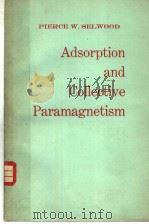 ADSORPTION AND COLLECTIVE PARAMAGNETISM PDF电子版封面 PIERCE W.SELWOOD