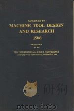 ADVANCES IN MACHINE TOOL DESIGN AND RESEARCH 1966 PDF电子版封面 S.A.TOBIAS AND F.KOENIGSBERGER