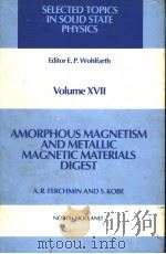 AMORPHOUS MAGNETISM AND METALLIC MAGNETIC MATERIALS-DIGEST PDF电子版封面 0444865322 A.R.FERCHMIN S.KOBE