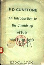 AN INTRODUCTION TO THE CHEMISTRY OF FATS AND FATTY ACIDS PDF电子版封面 F.D.GUNSTONE