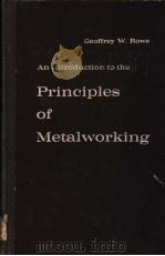 AN INTRODUCTION TO THE PRINCIPLES OF METALWORKING PDF电子版封面 GEOFFREY W.ROWE