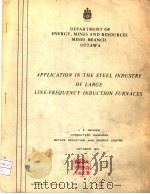 APPLICATION IN THE STEEL INDUSTRY OF LARGE LINE-FREQUENCY INDUCTION FURNACES PDF电子版封面 J.E.REHDER
