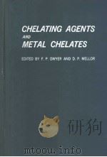 CHELATING AGENTS AND METAL CHELATES PDF电子版封面 F.P.DWYER AND D.P.MELLOR