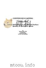 CONTINUOUS CASTING  VOLUME NINE：INITIAL SOLIDIFICATION AND STRAND SURFACE QUALITY OF PERITECTIC STEE（ PDF版）