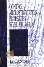 CONTROL OF MICROSTRUCTURES AND PROPERTIES IN STEEL ARC WELDS PDF电子版封面 0849382211 LARS-ERIK SVENSSON