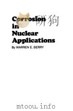 CORROSION IN NUCLEAR APPLICATIONS PDF电子版封面 WARREN E.BERRY