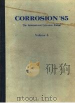 CORROSION'85：THE INTERNATIONAL CORROSION FORUM DEVOTED EXCLUSIVELY TO THE PROTECTION AND PERFOR（ PDF版）