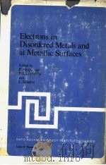 ELECTRONS IN DISORDERED MEETALS AND AT METALLIC SURFACES PDF电子版封面 0306401703 P.PHARISEAU B.L.GYORFFY L.SC