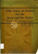 FIFTY YEARS OF SCIENCE FOR THE NAVY AND THE NATION REPORT OF NRL PROGRESS JULY 1973 PDF电子版封面