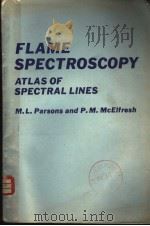 FLAME SPECTROSCOPY ATLAS OF SPECTRAL LINES PDF电子版封面 M.L.PARSONS AND P.M.MCELFRESH