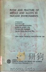 FLOW AND FRACTURE OF METALS AND ALLOYS IN NUCLEAR ENVIRONMENTS（ PDF版）