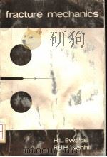 FRACTURE MECHANICS PDF电子版封面 0713135158 H.L.EWALDS R.J.H.WANHILL