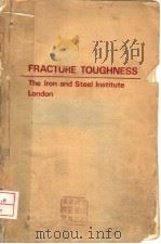 FRACTURE TOUGHNESS TEH LRON AND STEEL INSTITUTE LONDON（ PDF版）