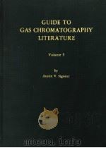 GUIDE TO GAS CHROMATOGRAPHY LITERATURE VOLUME 3 PDF电子版封面 0306682036