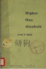 HIGHER OXO ALCOHOLS PDF电子版封面 LEWIS F.HATCH