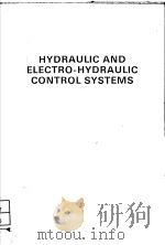 HYDRAULIC AND ELECTRO-HYDRAULIC CONTROL SYSTEMS PDF电子版封面 1851665560 R.B.WALTERS