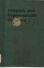 INORGANIC AND ORGANOMETALLIC POLYMERS:MACROMOLECULES CONTAINING SILICON,PHOSPHORUS,AND OTHER INORGAN PDF电子版封面 0841214425 MARTEL ZELDIN KENNETH J.WYNNE