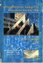 INTERNATIONAL CONGRESS STAINLESS STEELS'96 PROCEEDINGS PDF电子版封面 3514006016
