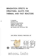 IRRADIATION EFFECTS IN STRUCTURAL ALLOYS FOR THERMAL AND FAST REACTORS PDF电子版封面