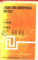 LIQUID AND AMORPHOUS METALS PDF电子版封面 9028606807 E.LUSCHER H.COUFAL