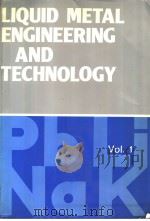LIQUID METAL ENGINEERING AND TECHNOLOGY VOLUME 1 PDF电子版封面 0727702076