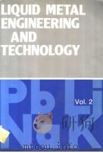 LIQUID METAL ENGINEERING AND TECHNOLOGY VOLUME 2 PDF电子版封面 0727702084