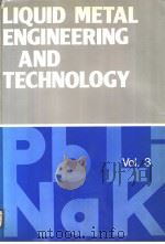 LIQUID METAL ENGINEERING AND TECHNOLOGY VOLUME 3（ PDF版）