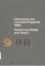 MECHANICAL AND CORROSION PROPERTIES 1980 NONFERROUS METALS AND ALLOYS Ⅰ VOLUME 13（ PDF版）