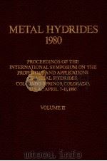 METAL HYDRIDES 1980 VOLUME Ⅱ PDF电子版封面 0444750037 G.G.LIBOWITZ G.D.SANDROCK