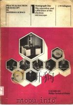 MONOGRAPHS IN PRACTICAL ELECTRON MICROSCOPY IN MATERIALS SCIENCE 1 THE OPERATION AND CALIBRATION OF 1974 PDF电子版封面 J.W.EDINGTON