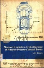 NEUTRON IRRADIATION EMBRITTLEMENT OF REACTOR PRESSURE VESSEL STEELS PDF电子版封面 L.E.STEELE