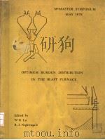 OPTIMUM BURDEN DISTRIBUTION IN THE BLAST FURNACE PDF电子版封面 W-K LU R.J.NIGHTINGALE