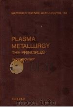 PLASMA METALLURGY THE PRINCIPLES PDF电子版封面 VIADIMIR DEMBOVSKY