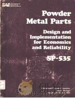 POWDER METAL PARTS DESIGN AND IMPLEMENTATION FOR ECONOMICS AND RELIABILITY SP-535 PDF电子版封面