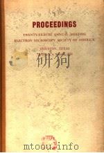 PROCEEDINGS TWENTY-EIGHTH ANNUAL MEETING ELECTRON MICROSCOPY SOCIETY OF AMERICA PDF电子版封面 CLAUDE J.ARCENEAUX