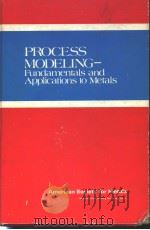 PROCESS MODELING:FUNDAMENTALS AND APPLICATIONS TO METALS PDF电子版封面 0871700980