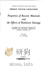 PROPERTIES OF REACTOR MATERIALS AND THE EFFECTS OF RADIATION DAMAGE PDF电子版封面 D.J.LITTLER