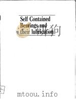 SELF CONTAINED BEARINGS AND THEIR LUBRICATION PDF电子版封面 0852985568