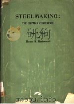 STEELMAKING:THE CHIPMAN CONFERENCE PDF电子版封面 JOHN F.ELLIOTT