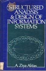 STRUCTURED ANALYSIS AND DESIGN OF INFORMATION SYSTEMS PDF电子版封面 0835971171 A.ZIYA AKTAS