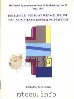 THE TAPHOLE-THE BLAST FURNACE LIFELINE:DESIGN/MAINTENANCE/OPERATING PRACTICES PDF电子版封面 G.A.IRONS