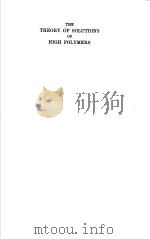 THE THEORY OF SOLUTIONS OF HIGH POLYMERS PDF电子版封面 A.R.MILLER