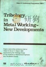 TRIBOLOGY IN METAL WORKING-NEW DEVELOPMENTS PDF电子版封面 0852984510